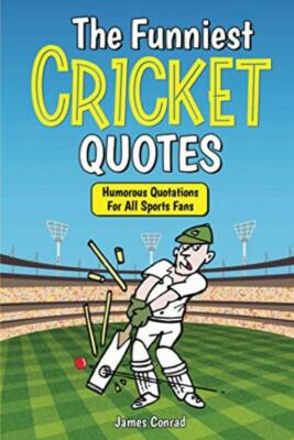 The Funniest Cricket Quotes: Humorous Quotation... - James Conrad - Good - Pa...