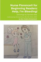 Nurse Florence® For Beginning Readers Help, I'm Bleeding! Michael Dow Buch 2023