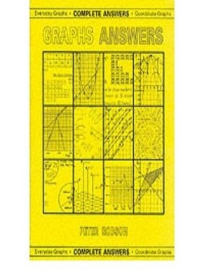 Graphs Answers: Complete Answers, Everyday Graphs/Coordinate Gra