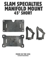 Slam Specialties Manifold Mount Short 45° 4pc Pedestal Kit Unwelded USA Made