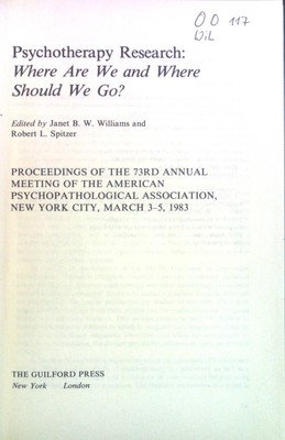 Psychotherapy Research: Where Are We and Where Should We Go? Proceedings of the 
