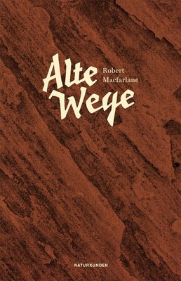 Alte Wege | Robert Macfarlane | Buch | Naturkunden | 346 S. | Deutsch | 2016