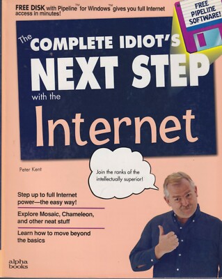 The Complete Idiot's Next Step With The Internet - Peter Kent - 1994
