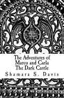 The Adventures of Marco and Carla the Dark Castle: The Dark Castle by Shamara S Davis (Paperback / softback, 2012)