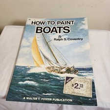 How to Paint Boats Book by Ralph S. Coventry Walter T Foster Publication 98