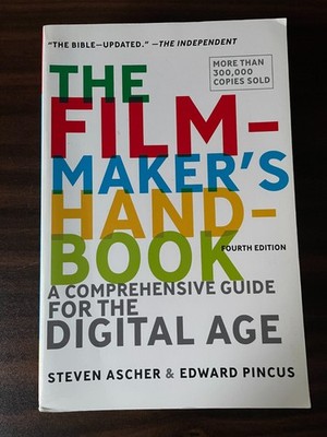Filmmaker's Handbook  A Comprehensive Guide for the Digital Age Fourth Edition
