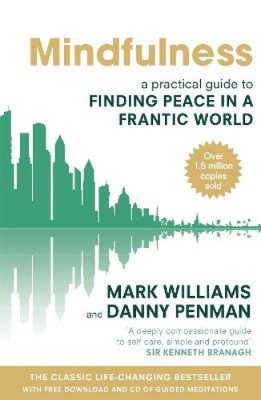 Mindfulness: A Practical Guide to Finding Peace in a Frantic World [With CD