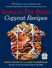 Instant Pot Bible: Copycat Recipes: 175 Original Ways to Remake Your - VERY GOOD
