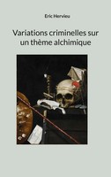 Eric Hervieu | Variations Criminelles Sur Un ThèMe Alchimique | Taschenbuch