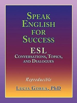 Speak English for Success : ESL Conversations, Topics, and Dialog