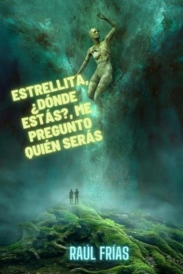 Estrellita, dnde ests?, me pregunto quin sers: Trilog?a Viajes Imaginarios - 3 b