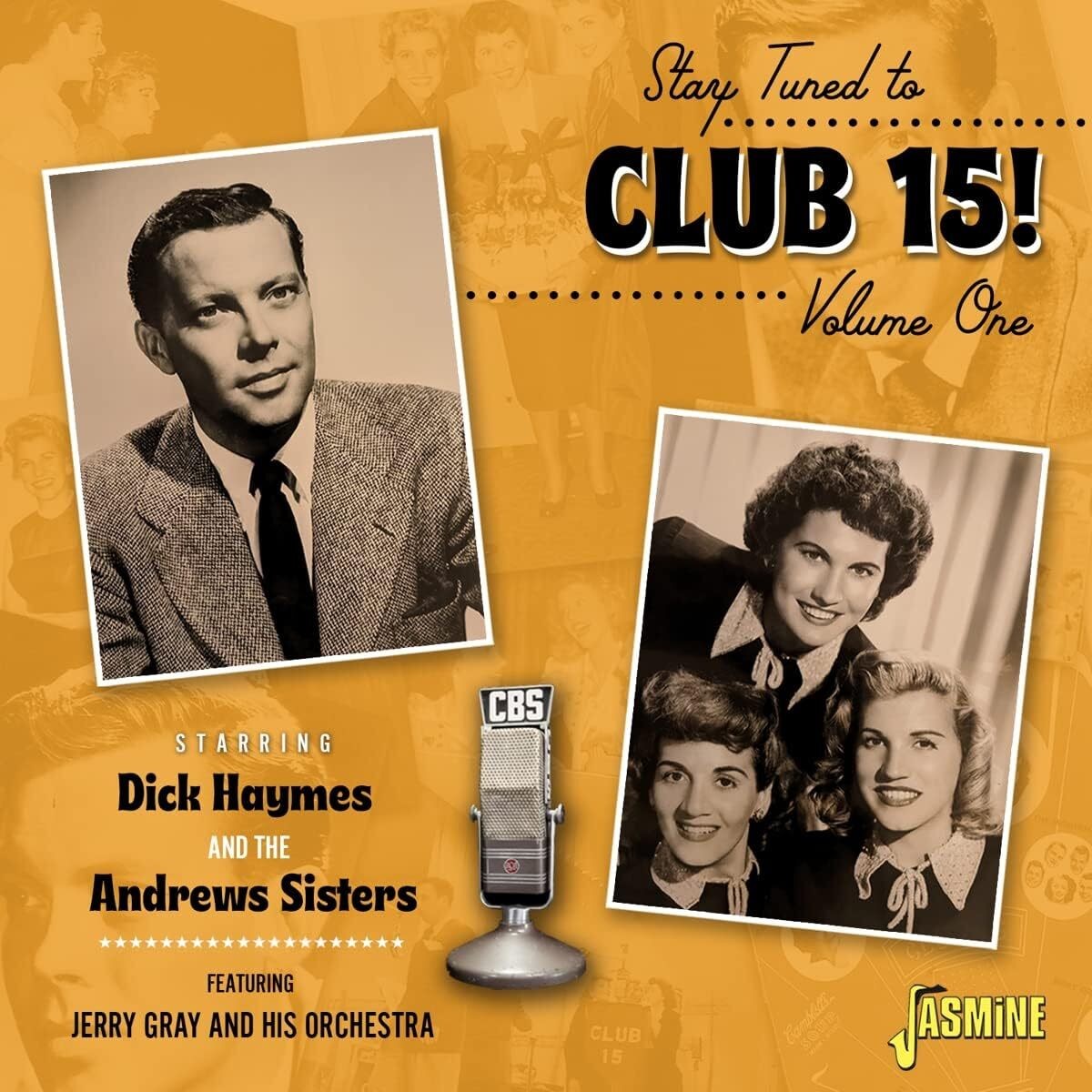 Дик Хеймс и Сестры Эндрюс (Dick Haymes & The Andrews Sisters), следите за обновлениями альбома Club 15! Том 1 (CD)