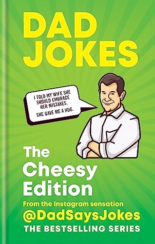 Dad Jokes: The Cheesy Edition: The cheesy edition-Dad Says Jokes
