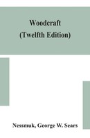 Nessmuk (U. A.) | Woodcraft (Twelfth Edition) | Taschenbuch | Englisch (2020)