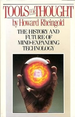 Tools for Thought : The History and Future of Mind-Extending Tech