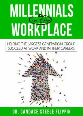 Millennials in the Workplace: Helping the Largest Generation Group Succeed a...