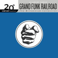 Grand Funk Railroad Millennium Collection - 20Th Century Masters (Cd)