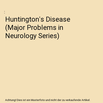 Huntington's Disease [Major Problems in Neurology Series]