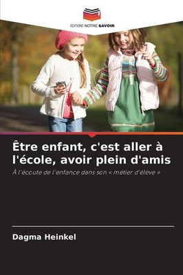 Dagma Heinkel | Être enfant, c'est aller à l'école, avoir plein d'amis | Buch