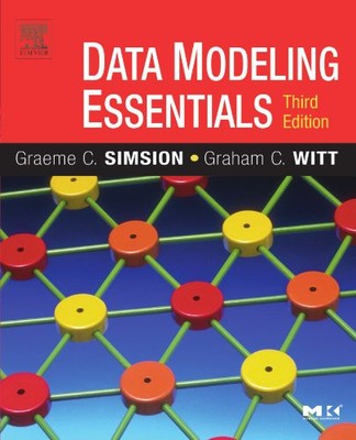 DATA MODELING ESSENTIALS, THIRD EDITION By Graeme Simsion & Graham Witt **NEW**