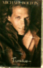 Timeless The Classics by Michael Bolton, 1992, Cassette, NF