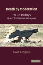 Koplow - U.S. Military's Quest for Useable Weapons - New paperback or  - X555z