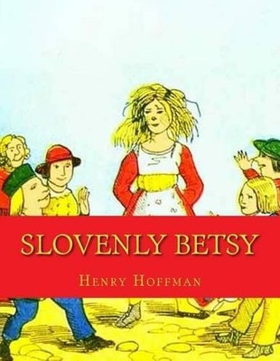 Henry Hoffman Slovenly Betsy (Taschenbuch)