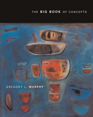 The Big Book of Concepts by Murphy