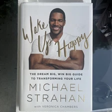 Wake Up Happy: The Dream Big, Win Big Guide to Transforming Your Life by Strahan