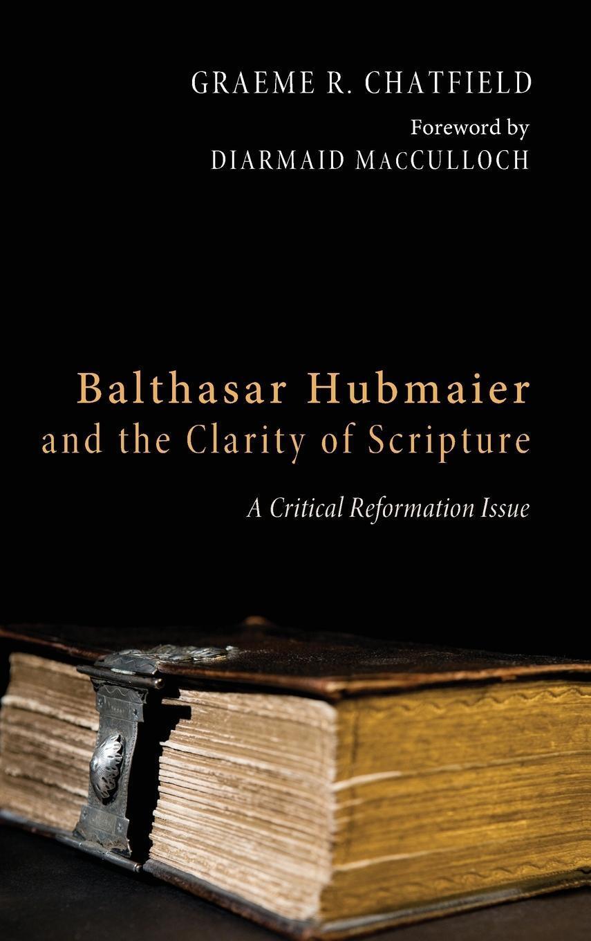 Graeme Ross Chatfield | Balthasar Hubmaier And The Clarity Of