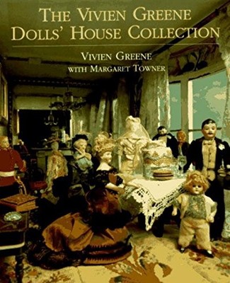 THE VIVIEN GREENE DOLLS' HOUSE COLLECTION - Hardcover **BRAND NEW**