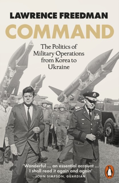 Command by Sir Lawrence Freedman (Paperback Book)