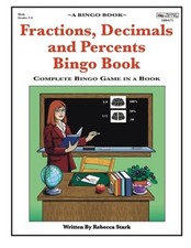 Fractions, Decimals and Percents Bingo Book: Complete Bingo Game in a Book by...