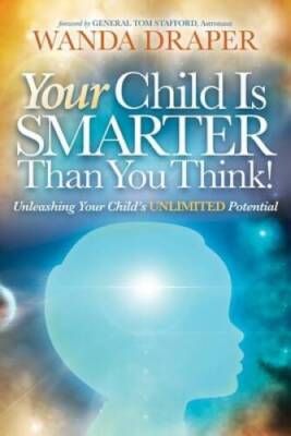 Your Child Is Smarter Than You Think - Paperback By Draper, Wanda - VERY GOOD