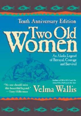 Two Old Women, 10th Anniversary Edition: An Alaskan Legend of Betray - VERY GOOD