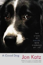 A Good Dog: The Story of Orson, Who Changed My Life - Hardcover - GOOD