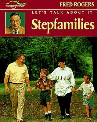 LET'S TALK ABOUT IT: STEPFAMILIES (MR. ROGERS) By Fred Rogers **Excellent**