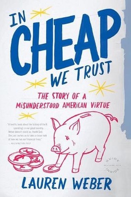 In CHEAP We Trust: The Global Power Elite and the World They Are Making by David
