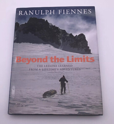 Beyond the Limits The Lessons Learned from a Lifetime R Fiennes Signed Autograph