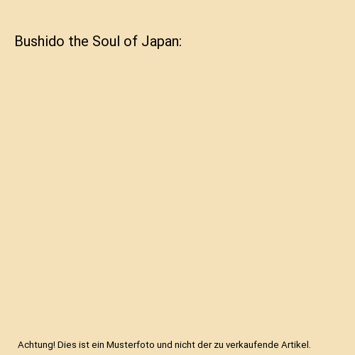 Bushido the Soul of Japan, Inazo Nitobe - Afbeelding 1 van 1