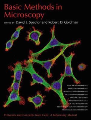 Basic Methods in MicroscopyProtocols and Concepts from Cells: A Laboratory Manu