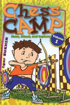 Chess Camp: Move, Attack, and Capture - hardcover Sukhin, Igor
