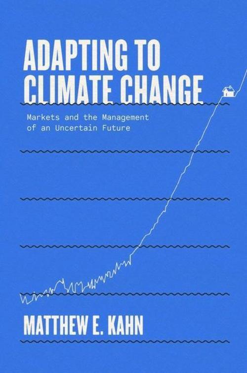Thumbnail - Adapting To Climate Change Matthew E. Kahn 9780300246711