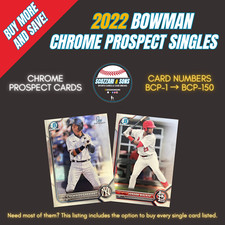 2022 Bowman Chrome Prospect Singles • BCP-1 thru BCP-150