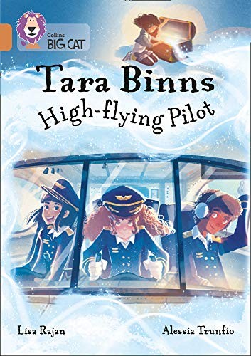 Tara Binns: High-Flying Pilot: Band 12/Copper (Collins Big Cat),