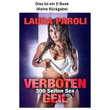 Laura Paroli 300 Seiten Sex - Verboten Geil (...