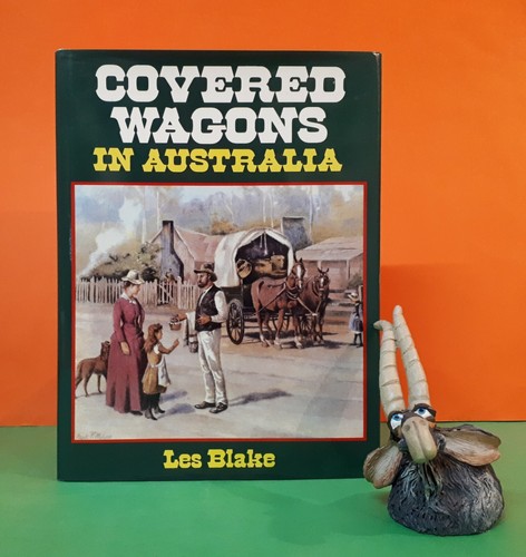 Les Blake: Covered Wagons in Australia/road transport/Australian history