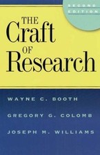 Chicago Guides to Writing, Editing, and Publishing Ser.: Craft of Research, 2nd