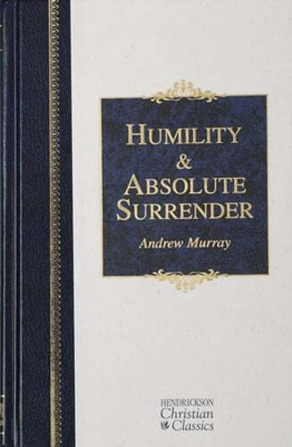 Humility and Absolute Surrender: Two Volumes in One by Andrew Murray: Used