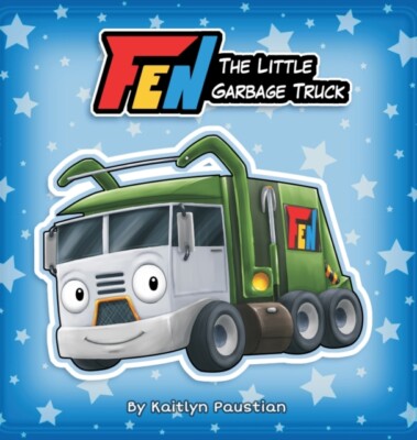 Paustian - Fen the Little Garbage Truck - New hardback or cased book - - X555z